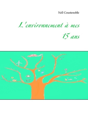 Emprunter L'ENVIRONNEMENT A MES 15 ANS livre