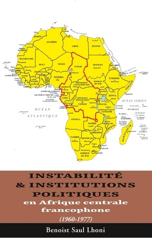 Emprunter Instabilité & institutions politiques en Afrique centrale francophone. 1960-1977 livre