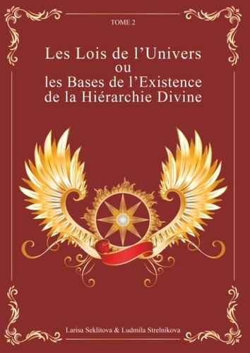 Emprunter Les lois de l'univers ou les bases de l'existence de la hiérarchie divine. Tome 2 livre