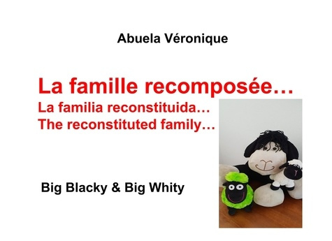 Emprunter Big Blacky & Big Whity : La famille recomposée. Edition français-anglais-espagnol livre