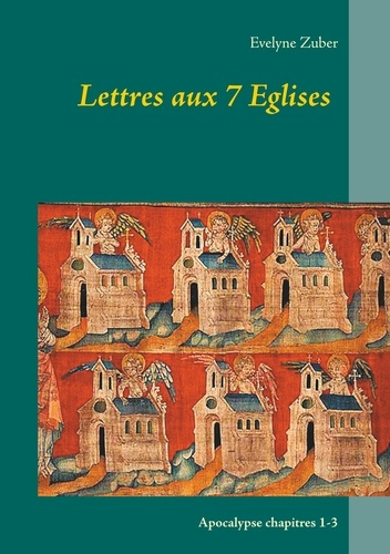 Emprunter Lettres aux 7 églises. Apocalypse chapitres 1-3 livre