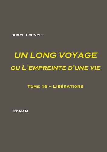 Emprunter Un long voyage ou l'empreinte d'une vie Tome 16 : Libérations livre