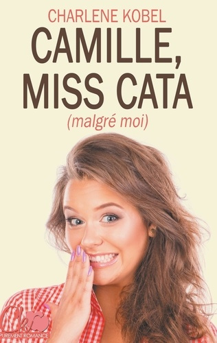 Emprunter Camille, miss cata (malgré moi) livre