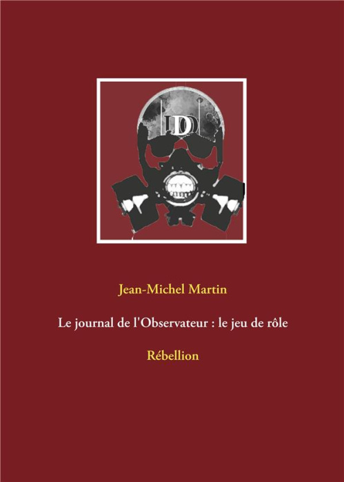 Emprunter Le journal de l'observateur : le jeu de rôle. Rébellion V1.0 livre