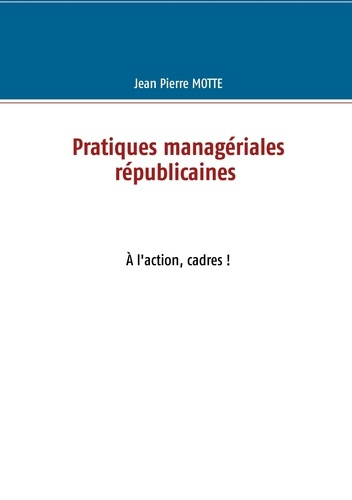 Emprunter Pratiques managériales républicaines. A l'action, cadres ! livre