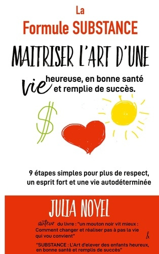 Emprunter La formule SUBSTANCE : maitriser l'art d'une vie heureuse, en bonne santé et remplie de succès. 9 ét livre