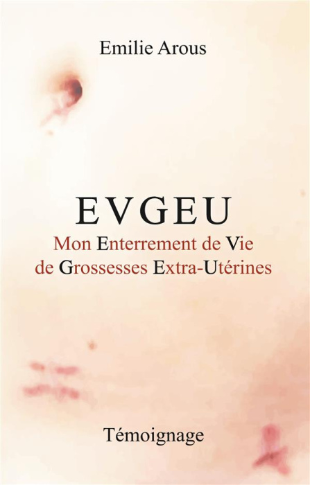 Emprunter Evgeu. Mon Enterrement de Vie de Grossesses Extra-Utérines livre