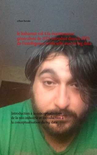 Emprunter LE BAHAMUT VOL 4 LA MAINTENANCE GENERALISTE DE HTS INTRODUIT DANS LE HTS DE L'INTELLIGENCE ARTIFICIE livre