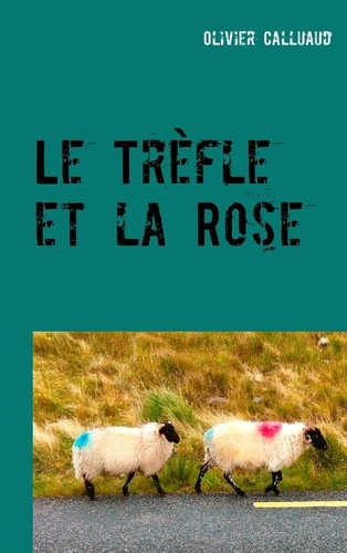 Emprunter Le Trèfle et la Rose livre