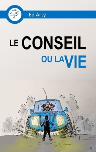 Emprunter LE CONSEIL OU LA VIE - INCROYABLE ODYSSEE DANS UN BIG FOUR livre