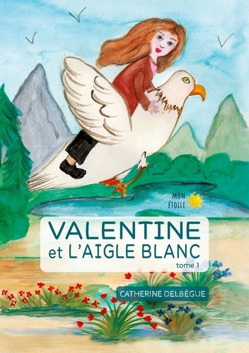 Emprunter Valentine et l'aigle blanc livre