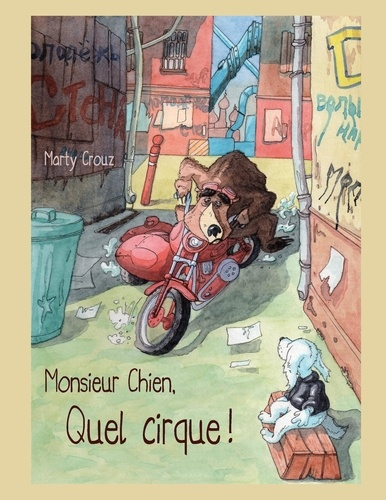 Emprunter Monsieur chien, quel cirque ! livre