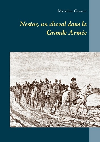 Emprunter Nestor, un cheval dans la grande armée livre