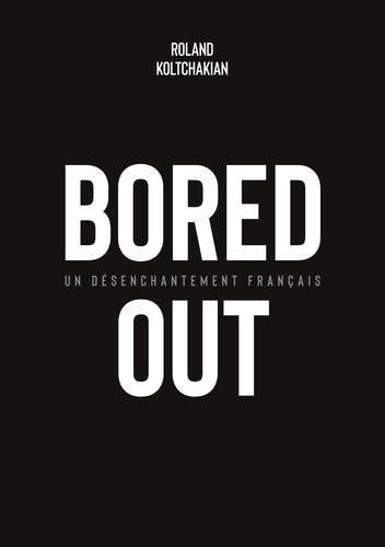 Emprunter Bored Out. Un désenchantement français livre
