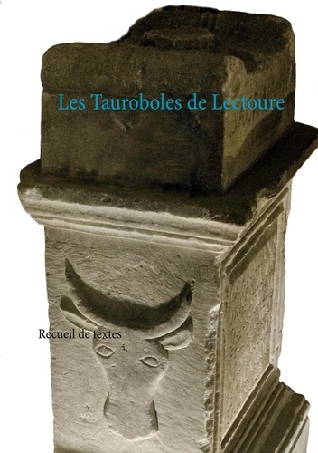 Emprunter Les Tauroboles de Lectoure. Recueil de textes livre