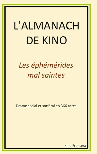 Emprunter L'almanach de Kino. Les éphémérides mal-saintes livre