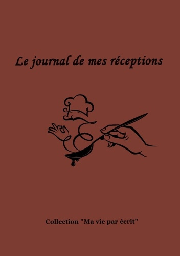Emprunter Ma vie par écrit : Le journal de mes réceptions livre