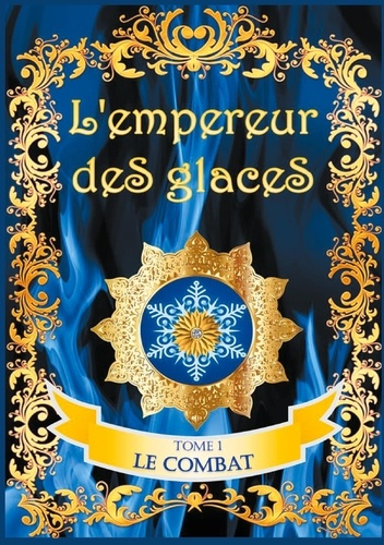 Emprunter L'empereur des glaces Tome 1 : Le combat livre