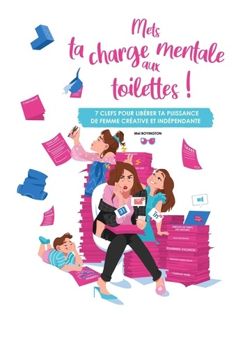 Emprunter Mets ta charge mentale aux toilettes ! 7 clefs pour libérer ta puissance de femme créative et indépe livre
