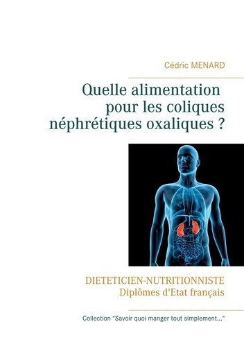 Emprunter Quelle alimentation pour les coliques néphrétiques oxaliques ? livre