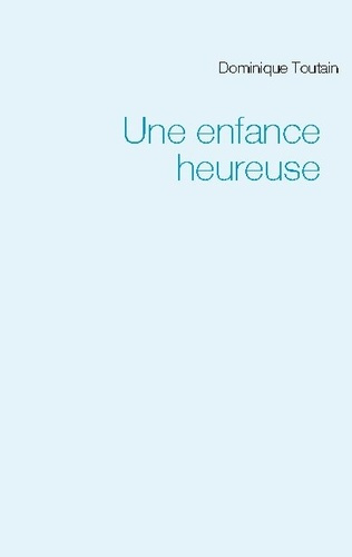 Emprunter Une enfance heureuse livre