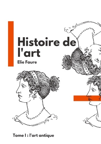 Emprunter Histoire de l'art. Tome 1, L'art antique livre