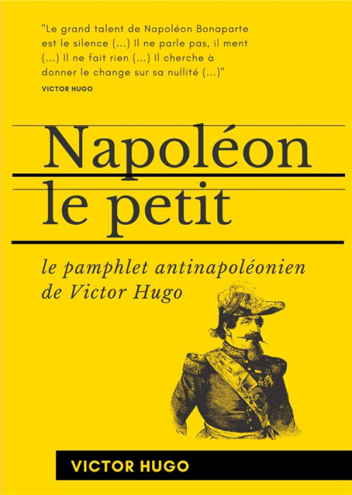Emprunter Napoléon le Petit. Le pamphlet antinapoléonien de Victor Hugo livre