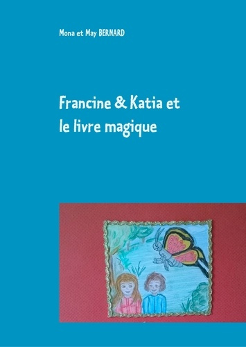 Emprunter Francine et Katia et le livre magique livre