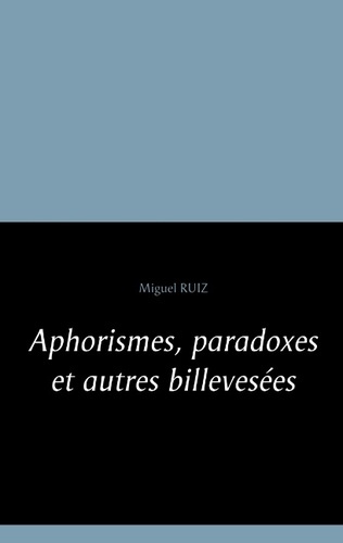 Emprunter Aphorismes, paradoxes et autres billevesées livre