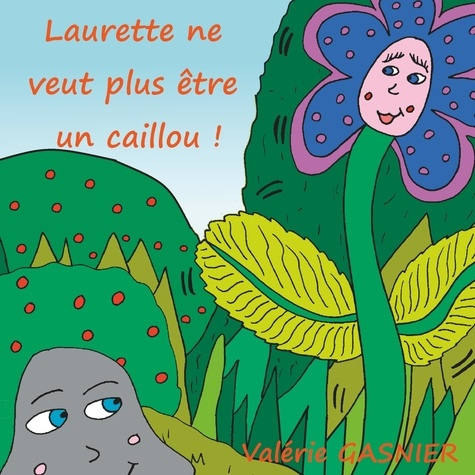 Emprunter Laurette ne veut plus être un caillou ! livre