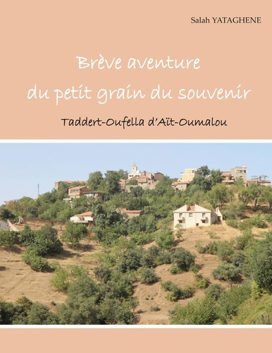 Emprunter Brève aventure du petit grain du souvenir. Taddert-Oufella d'Aït Oumalou livre