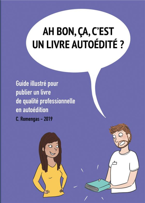 Emprunter Ah bon, ça, c'est un livre autoedité ? Guide illustré pour publier un livre