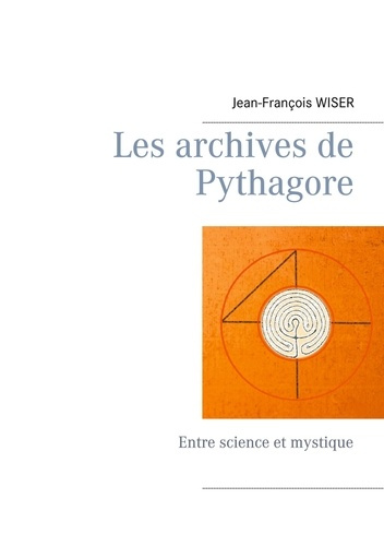Emprunter Les archives de Pythagore. Entre science et mystique livre