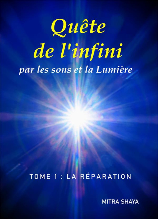Emprunter Quête de l'infini par les sons et la Lumière. Tome 1, La réparation livre