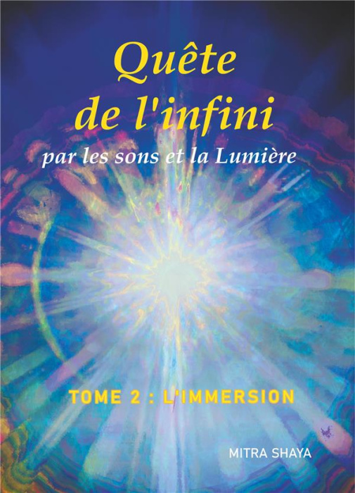 Emprunter Quête de l'infini par les sons et la Lumière. Tome 2 livre