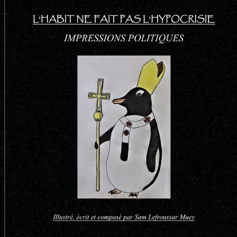 Emprunter L'habit ne fait pas l'hypocrisie. Impressions politiques livre