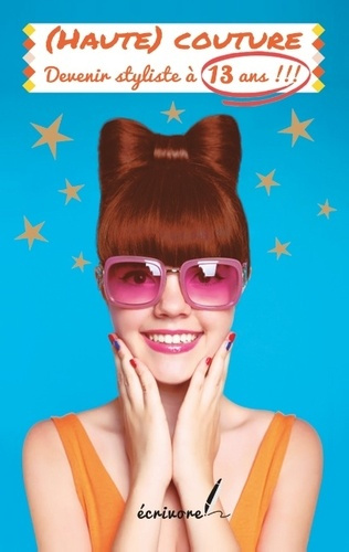 Emprunter (Haute) couture. Devenir styliste à 13 ans !!! livre