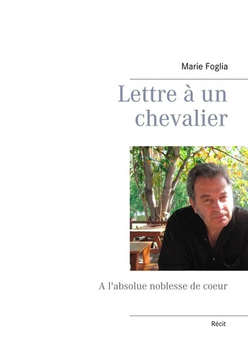 Emprunter Lettre à un chevalier. A l'absolue noblesse de coeur livre