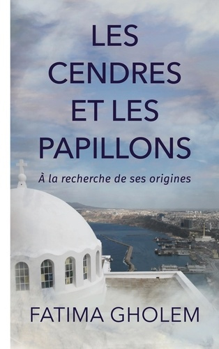 Emprunter Les Cendres et Les Papillons. A la recherche de ses origines livre