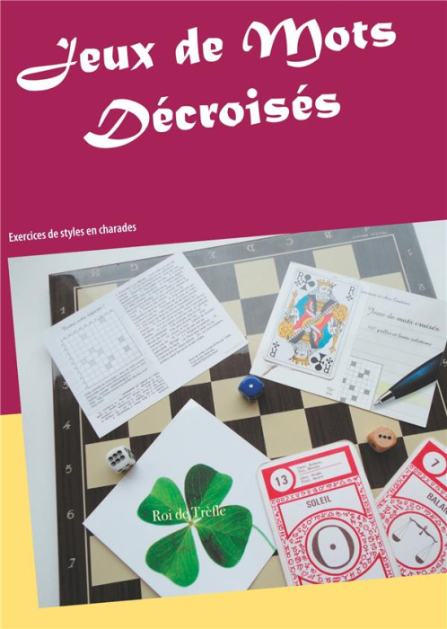 Emprunter Jeux de mots décroisés. Exercices de styles en charades livre