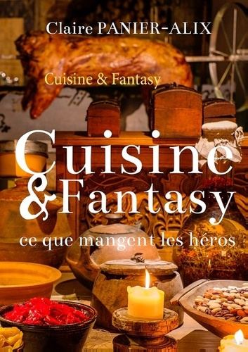 Emprunter CUISINE & FANTASY - CE QUE MANGENT LES HEROS... livre