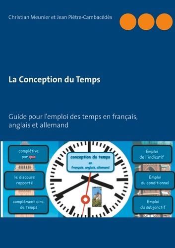 Emprunter La Conception du Temps. Guide pour l'emploi des temps en français, anglais et allemand livre