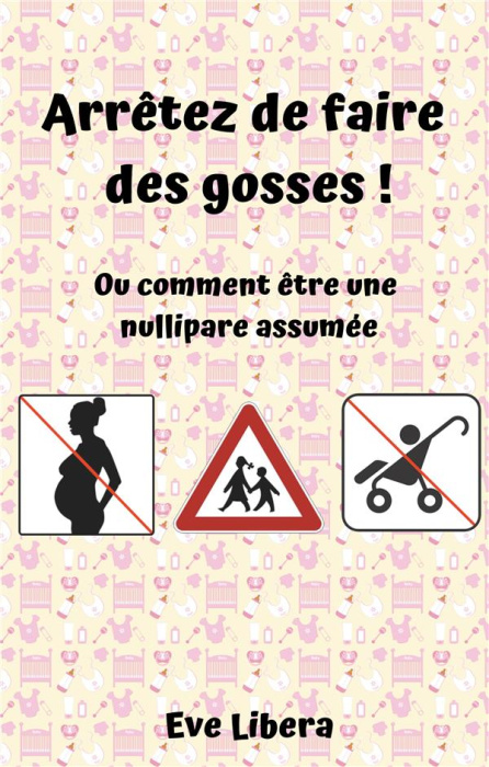 Emprunter Arrêtez de faire des gosses !. Ou comment être une nullipare assumée livre