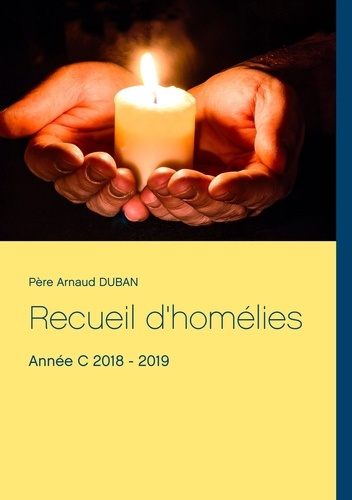 Emprunter Recueil d'homélies. Année C, Edition 2018-2019 livre