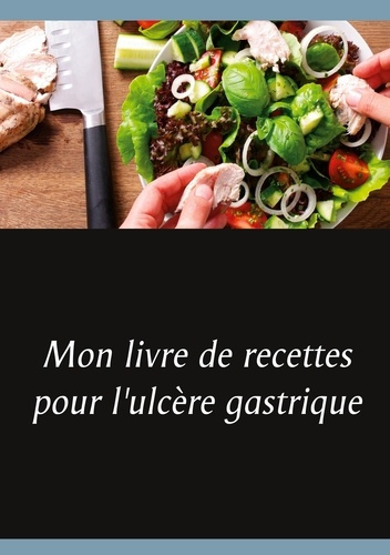 Emprunter Mon livre de recettes pour l'ulcère gastrique livre