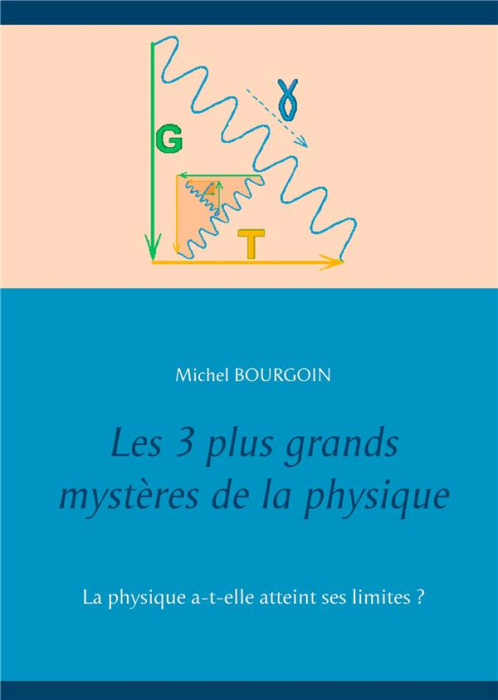 Emprunter Les trois plus grands mystères de la physique. La physique a-t-elle atteint ses limites ? livre