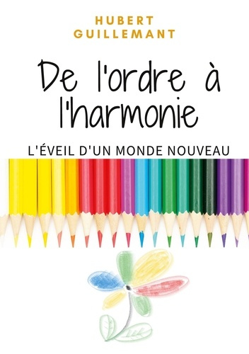 Emprunter De l'ordre à l'harmonie. L'éveil d'un monde nouveau livre