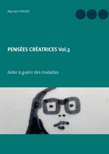 Emprunter Pensées créatrices Tome 3 : Aider à guérir des maladies livre