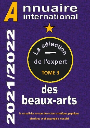Emprunter Annuaire international des beaux arts - La sélection de l'expert. Tome 3, Edition 2021-2022 livre