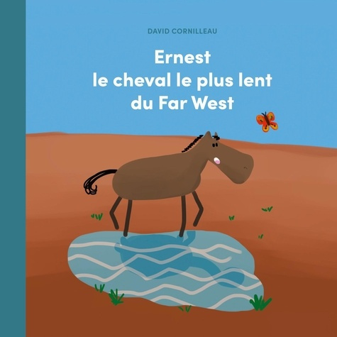 Emprunter Ernest le cheval le plus lent du Far West livre